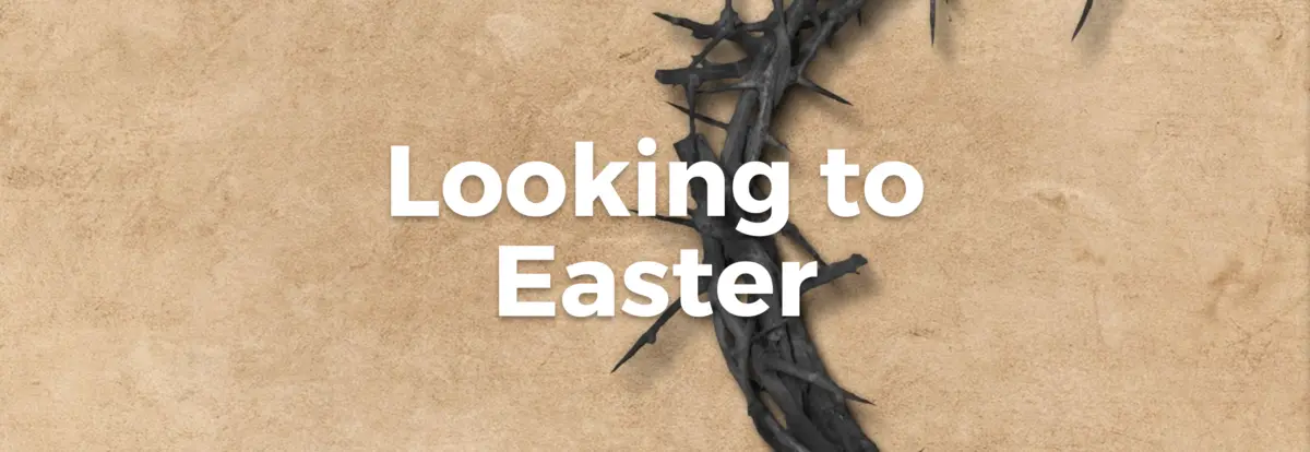 Looking to Easter - 4/17